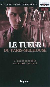 Le tueur du Paris-Mulhouse : l'insaisissable criminel du rail