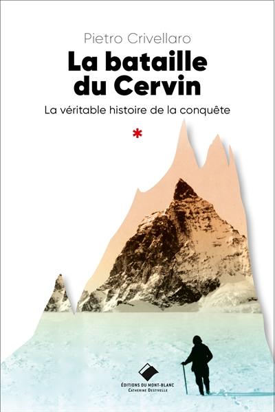 La bataille du Cervin : la véritable histoire de la conquête