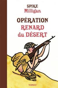 Mémoires de guerre. Vol. 2. Opération Renard du désert