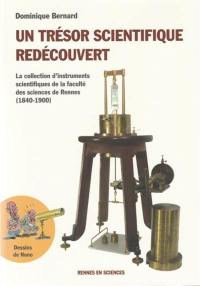Un trésor scientifique redécouvert : la collection d'instruments scientifiques de la Faculté des sciences de Rennes (1840-1900)