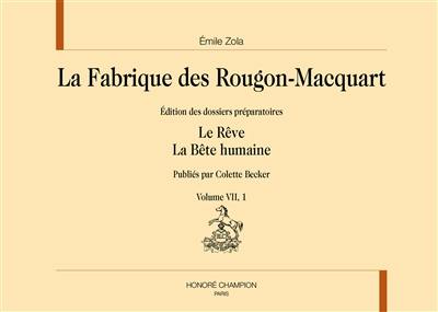La fabrique des Rougon-Macquart : édition des dossiers préparatoires. Vol. 7