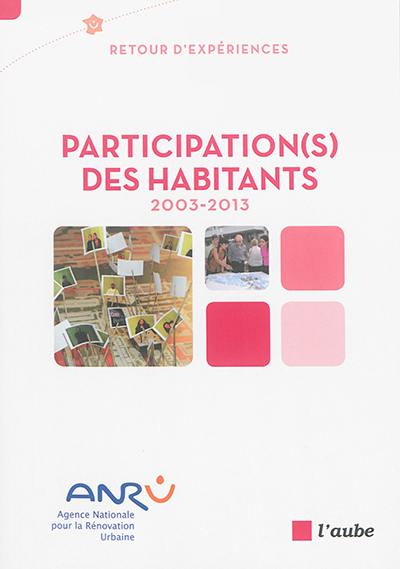 Participation(s) des habitants : 2003-2013 : retour d'expériences