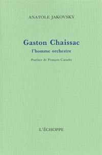 Gaston Chaissac, l'homme orchestre
