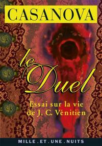 Le duel ou Essai sur la vie de J. C. Vénitien