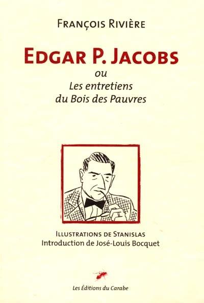 Edgar P. Jacobs ou les entretiens du Bois des pauvres