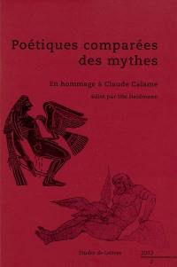 Etudes de lettres, n° 3 (2003). Poétiques comparées des mythes : en hommage à Claude Calame
