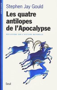 Les quatre antilopes de l'Apocalypse : réflexions sur l'histoire naturelle