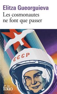 Les cosmonautes ne font que passer