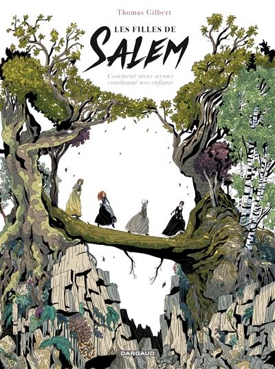 Les filles de Salem : comment nous avons condamné nos enfants
