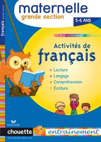 Activités de français, maternelle grande section, 5-6 ans : lecture, langage, compréhension, écriture