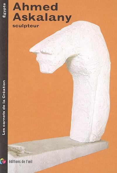 Ahmed Askalany : sculpteur = sculptor