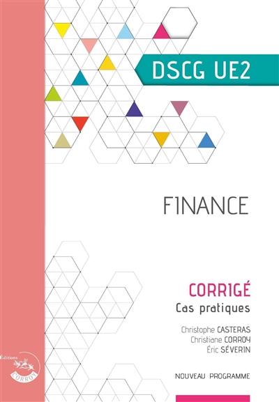 Finance, DSCG UE2 : cas pratiques, corrigé : nouveau programme