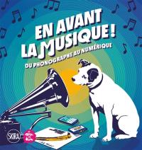 En avant la musique ! : du phonographe au numérique : exposition, Paris, Musée en herbe, du 17 novembre 2022 au 21 mai 2023