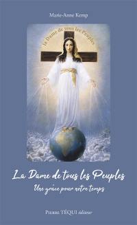 La Dame de tous les peuples : une grâce pour notre temps
