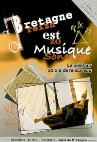 Bretagne est musique : le point sur 50 ans de renouveau : actes du colloque annuel de l'Institut culturel de Bretagne, Châteaubriand, 25 sept. 2004
