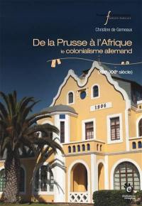 De la Prusse à l'Afrique : le colonialisme allemand (XIXe-XXIe siècles)