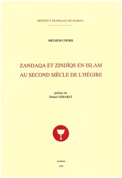 Zandaqa et zindiqs en islam au second siècle de l'hégire