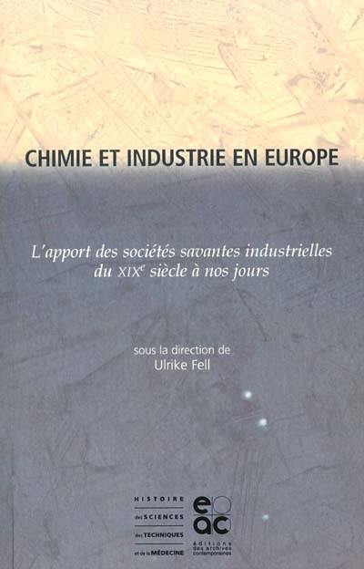 Chimie et industrie en Europe : l'apport des sociétés savantes industrielles du XIXe siècle à nos jours