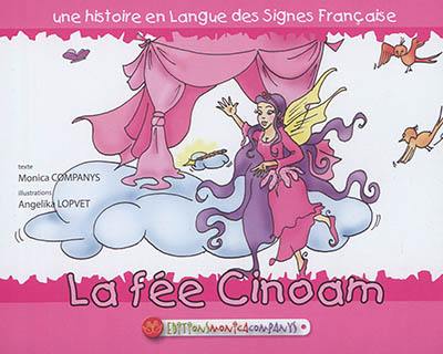 Une histoire en langue des signes française. La fée Cinoam