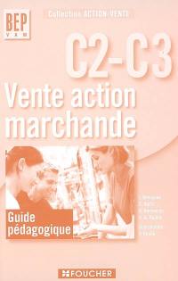 Vente action marchande C2-C3 BEP VAM : guide pédagogique