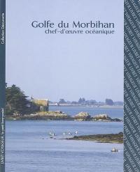 Golfe du Morbihan : chef-d'oeuvre océanique