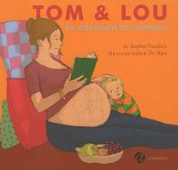 Tom & Lou. Vol. 1. En attendant les jumeaux