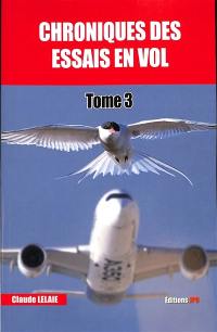 Chroniques des essais en vol. Vol. 3