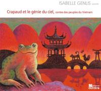 Crapaud et le génie du ciel : contes des peuples du Vietnam