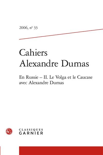 En Russie. Vol. 2. La Volga et le Caucase avec Alexandre Dumas