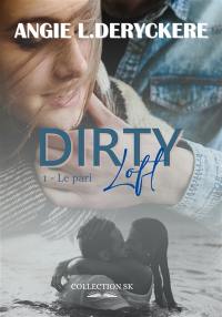 Dirty loft. Vol. 1. Le pari