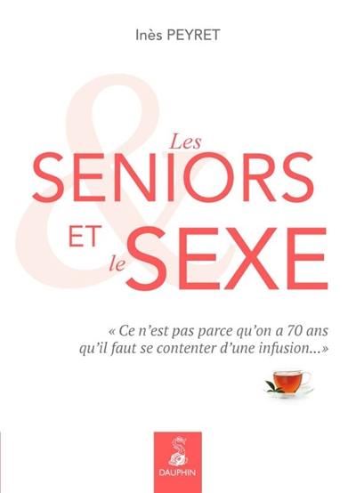 Les seniors et le sexe : ce n'est pas parce qu'on a 70 ans qu'il faut se contenter d'une infusion...