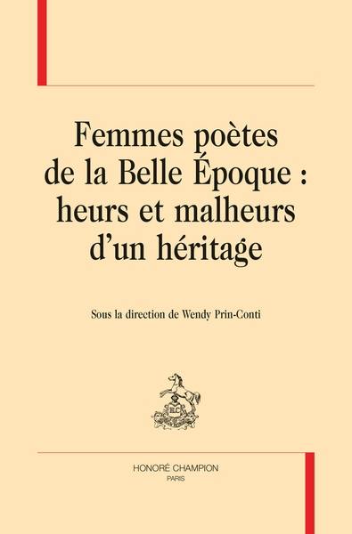 Femmes poètes de la Belle Epoque : heurs et malheurs d'un héritage