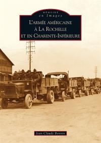L'armée américaine à La Rochelle et en Charente-Inférieure