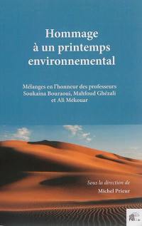 Hommage à un printemps environnemental : mélanges en l'honneur des professeurs Soukaina Bouraoui (Tunisie), Mahfoud Ghezali (Algérie) et Ali Mekouar (Maroc)