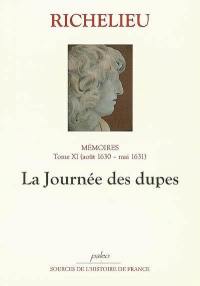 Mémoires. Vol. 11. La journée des dupes : août 1630- mai 1631