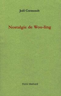 Nostalgie de Wou-ling : une lecture de Li Ts'ing-tchao (Li Qingzhao, 1084-1151 env.)