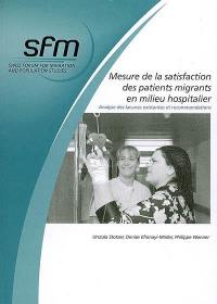 Mesure de la satisfaction des patients migrants en milieu hospitalier : analyse des lacunes existantes et recommandations
