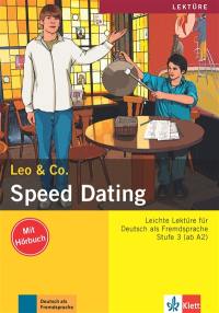 Speed dating : Leichte Lektüre für Deutsch als Fremdsprache : Stufe 3 (ab A2)