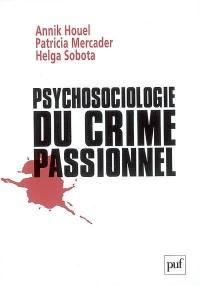 Psychosociologie du crime passionnel : à la vie, à la mort