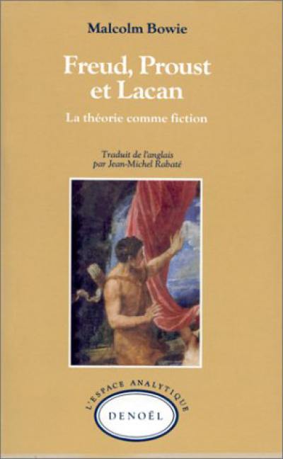 Freud, Proust et Lacan : la théorie comme fiction