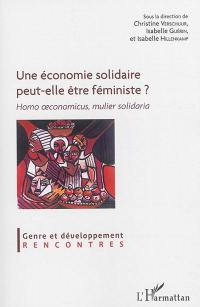 Une économie solidaire peut-elle être féministe ? : homo oeconomicus, mulier solidaria