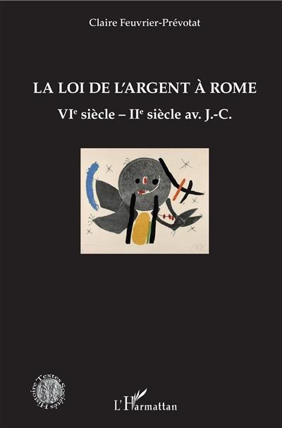 La loi de l'argent à Rome : VIe siècle-IIe siècle av. J.-C.