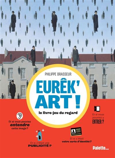 Eurêk'art ! : le livre-jeu du regard