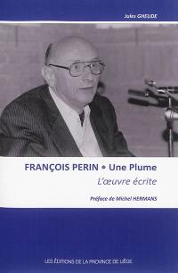 François Perin, une plume : l'oeuvre écrite