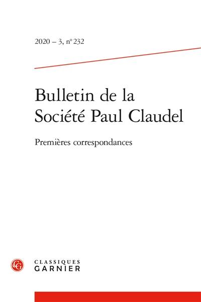 Bulletin de la Société Paul Claudel, n° 232. Premières correspondances