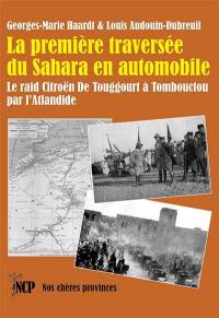 La première traversée du Sahara en automobile : le raid Citroën de Touggourt à Tombouctou par l'Atlandide