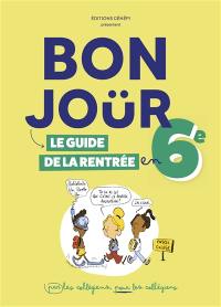 Bonjoür : le guide de la rentrée en 6e : par les collégiens, pour les collégiens