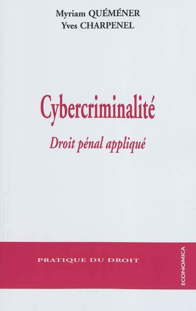 Cybercriminalité : droit pénal appliqué