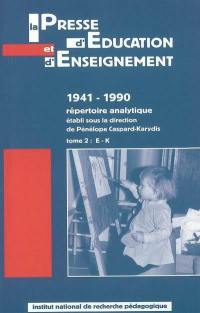 La presse d'éducation et d'enseignement : 1941-1990, répertoire analytique. Vol. 2. E-K