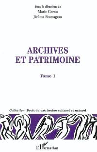 Archives et patrimoine : actes du colloque. Vol. 1